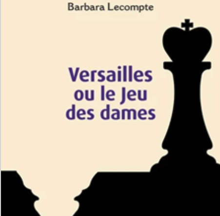 Versailles ou le Jeu des dames