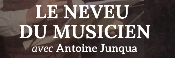Le Neveu du musicien - Création Avignon Off